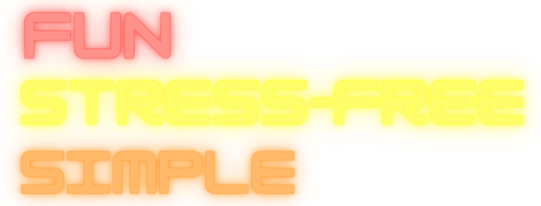 Fun stress free and simple
